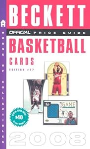The Official 2008 Beckett Price Guide to Basketball Cards, 17th Edition (Official Price Guide to Basketball Cards) by Dr. James Beckett