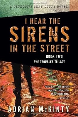 I Hear the Sirens in the Street: A Detective Sean Duffy Novel