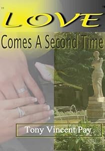 Love Comes A Second Time by Tony Pay