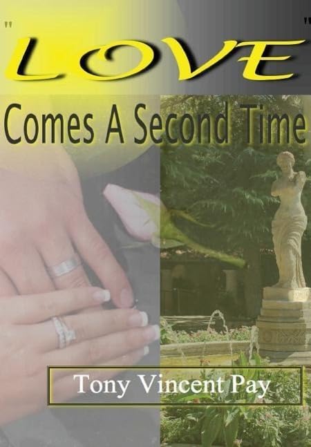 Love Comes A Second Time by Tony Pay