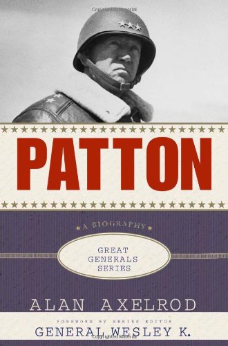 Patton: A Biography (Great Generals) by Alan Axelrod