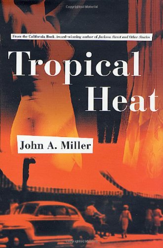 Tropical Heat by John A. Miller