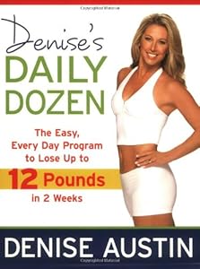 Denise's Daily Dozen: The Easy, Every Day Program to Lose Up to 12 Pounds in 2 Weeks