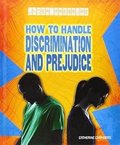 How to Handle Discrimination and Prejudice
