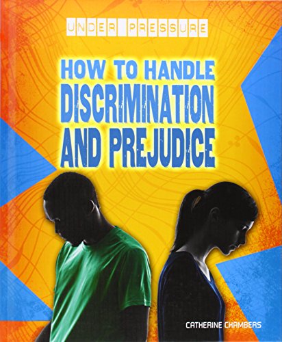 How to Handle Discrimination and Prejudice by Catherine Chambers