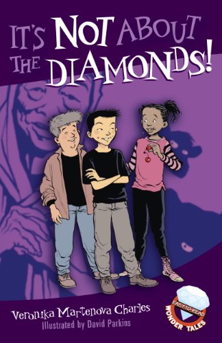 It's Not About the Diamonds! by Veronika Martenova Charles