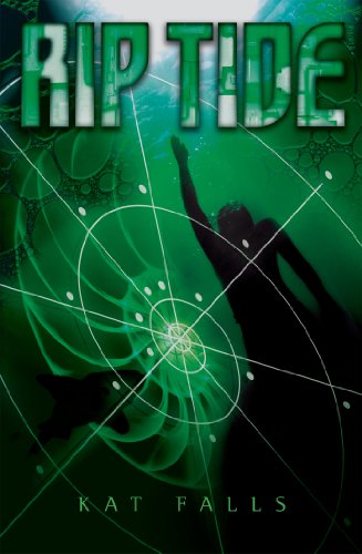 Dark Life Book 2: Rip Tide by Kat Falls