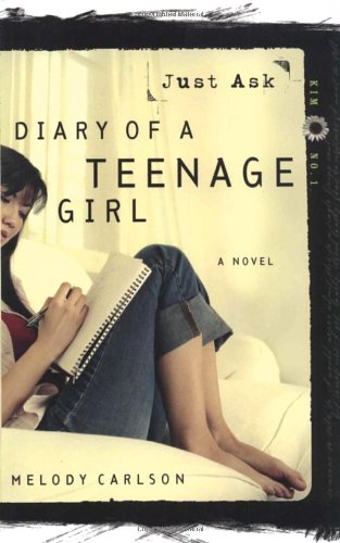Just Ask (Diary of a Teenage Girl: Kim, Book 1) by Melody Carlson