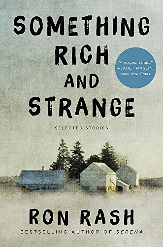 Something Rich and Strange: Selected Stories by Ron Rash