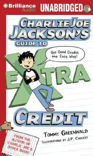 Charlie Joe Jackson's Guide to Extra Credit by Tommy Greenwald
