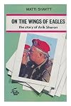 On the Wings of Eagles: The Story of Arik Sharon