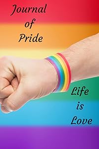 Journal of Pride - Life is Love: Live to Love by Spartan Press