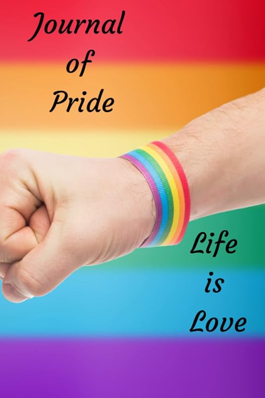 Journal of Pride - Life is Love: Live to Love by Spartan Press