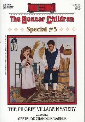 The Pilgrim Village Mystery (The Boxcar Children Special, Book 5)