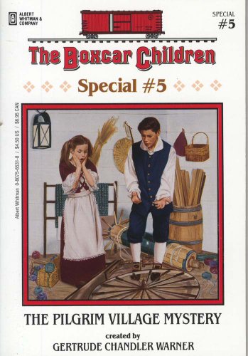 The Pilgrim Village Mystery (The Boxcar Children Special, Book 5) by Gertrude Chandler Warner