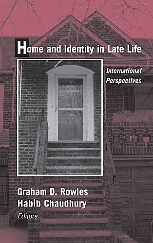 Home and Identity in Late Life: International Perspectives by Graham D. Rowles PhD