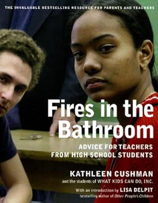 Fires in the Bathroom: Advice for Teachers from High School Students