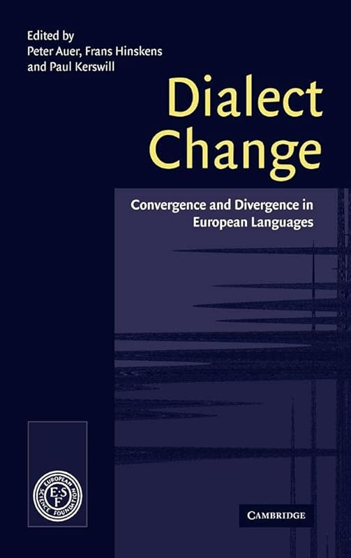 Dialect Change: Convergence and Divergence in European Languages by Peter Auer
