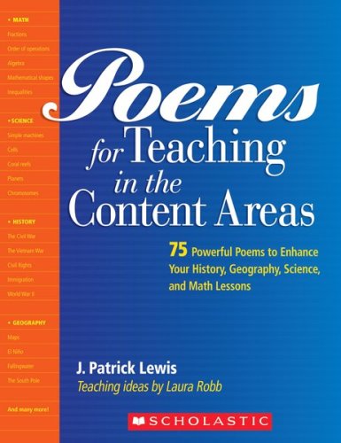 Poems for Teaching in the Content Areas: 75 Powerful Poems to Enhance Your History, Geography, Science, and Math Lessons by J  Patrick Lewis
