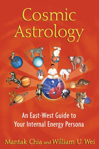 Cosmic Astrology: An East-West Guide to Your Internal Energy Persona by Mantak Chia