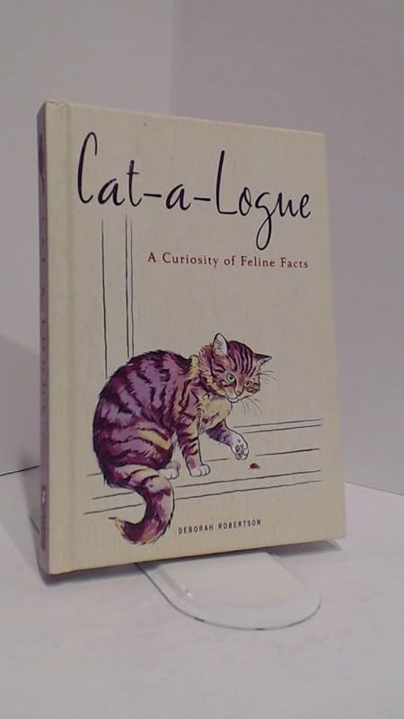 Cat-A-Logue : A Curiosity of Feline Facts by Deborah Robertson