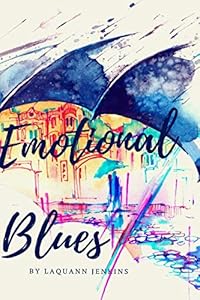 Emotional Blues by Laquann Jenkins