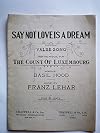 Say Not Love Is a Dream - Valse Song - from "The Count of Luxembourg"