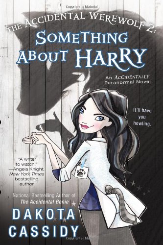 The Accidental Werewolf 2: Something About Harry by Dakota Cassidy