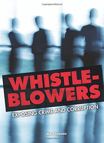 Whistle-Blowers: Exposing Crime and Corruption by Matt Doeden