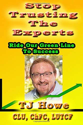 Stop Trusting The Experts: Ride Our Green Line To Success by TJ Howe