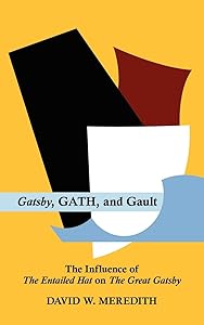 Gatsby, GATH, and Gault: The Influence of The Entailed Hat on The Great Gatsby by David Meredith