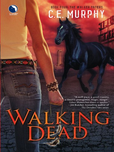 Walking Dead (The Walker Papers) by C.E. Murphy