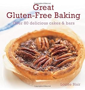 Great Gluten-free Baking: Over 80 delicious cakes &amp; bars