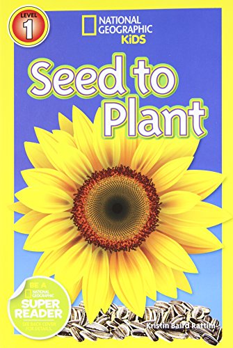 National Geographic Readers: Seed to Plant by Kristin Baird Rattini
