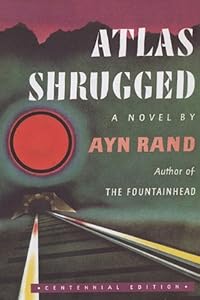 Atlas Shrugged (Centennial Edition)