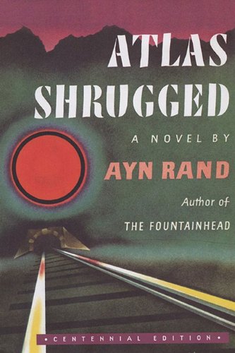 Atlas Shrugged (Centennial Edition) by Ayn Rand