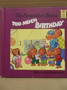 The Berenstain Bears and Too Much Birthday