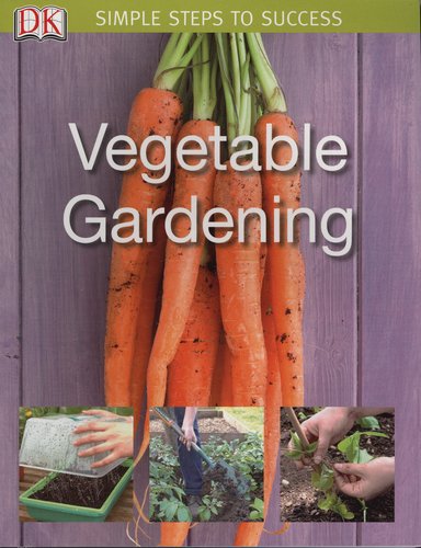 Vegetable Gardening Simple Steps To Success by Jo Whittingham