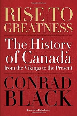 Rise to Greatness: The History of Canada From the Vikings to the Present