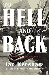 To Hell and Back: Europe 1914-1949 (Penguin History of Europe (Viking))