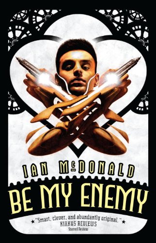 Be my enemy by Ian McDonald