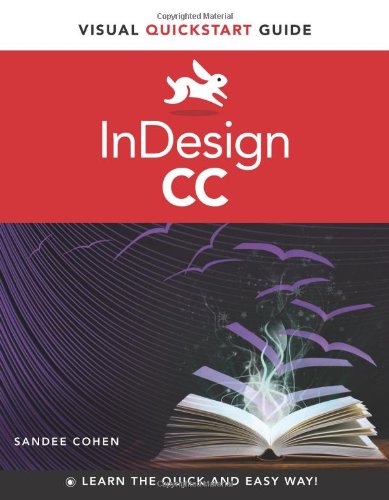 InDesign CC: Visual QuickStart Guide by Sandee Cohen