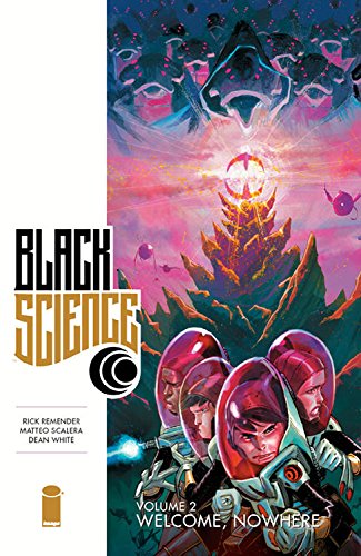 Black Science Volume 2: Welcome, Nowhere by Rick Remender