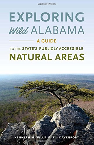 Exploring Wild Alabama: A Guide to the State's Publicly Accessible Natural Areas