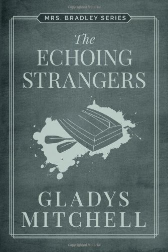 The Echoing Strangers (Mrs. Bradley) by Gladys Mitchell