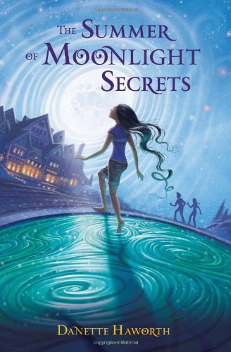 The Summer of Moonlight Secrets by Danette Haworth