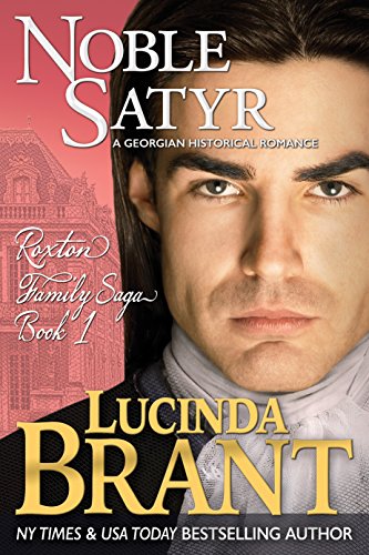 Noble Satyr: A Georgian Historical Romance (Roxton Family Saga Book 1) by Lucinda Brant