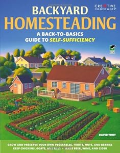 Backyard Homesteading: A Back-to-Basics Guide to Self-Sufficiency by David Toht