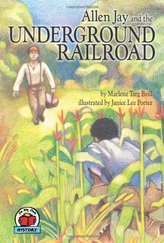 Allen Jay and the Underground Railroad (On My Own) by Marlene Targ Brill
