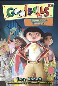 Goofballs #3: Superhero Silliness by Tony Abbott